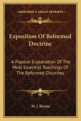 Exposition Of Reformed Doctrine: A Popular Expl... 1163175714 Book Cover