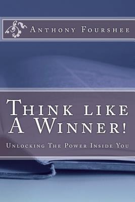 Think like A Winner! Unlocking the Power inside... 1539590658 Book Cover