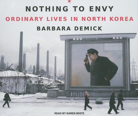 Nothing to Envy: Ordinary Lives in North Korea 1400109841 Book Cover