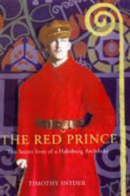 The Red Prince: The Fall of a Dynasty and the R... 0224081527 Book Cover