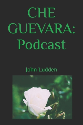 Che Guevara: Podcast            Book Cover