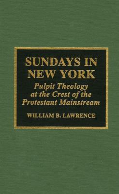 Sundays in New York: Pulpit Theology at the Cre... 0810830795 Book Cover