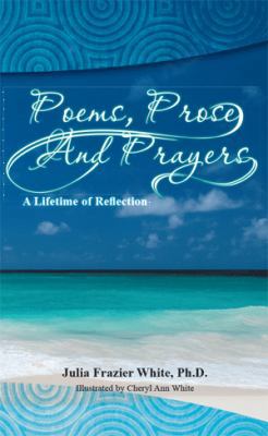 Poems, Prose and Prayers 149316810X Book Cover