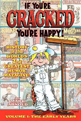 If You're Cracked, You're Happy: The History of... 1593936443 Book Cover