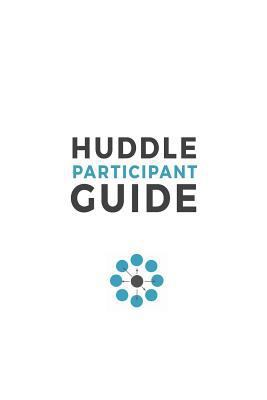 Huddle Participant Guide, 2nd Edition 0999003917 Book Cover