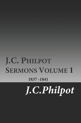 J. C. Philpot Sermons Volume 1 1727776291 Book Cover