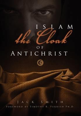 Islam - the Cloak of Antichrist 1414119283 Book Cover