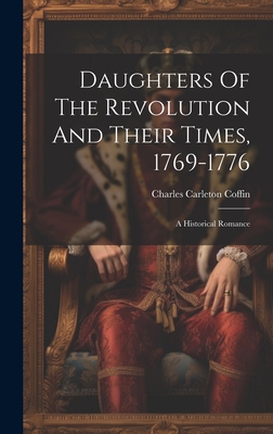 Daughters Of The Revolution And Their Times, 17... 1020439564 Book Cover