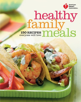 American Heart Association Healthy Family Meals... 0307720624 Book Cover
