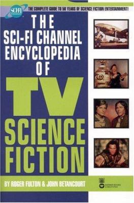 The Sci-Fi Channel Encyclopedia of TV Science F... 0446674788 Book Cover