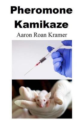 Pheromone Kamikaze 1543209203 Book Cover