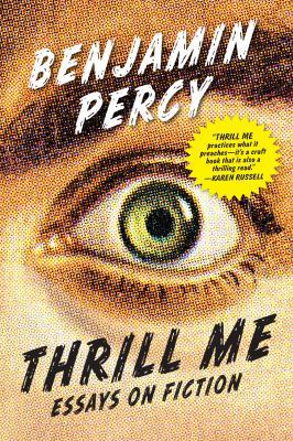 Thrill Me: Essays on Fiction 1555979548 Book Cover