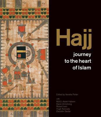 Hajj: Journey to the Heart of Islam. Venetia Po... 0714111759 Book Cover