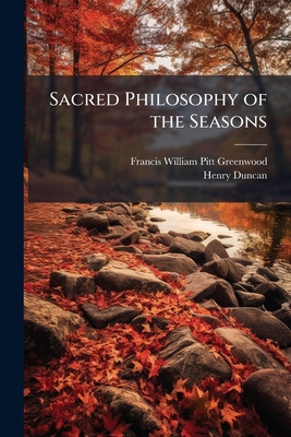 Sacred Philosophy of the Seasons: Spring 1148926879 Book Cover