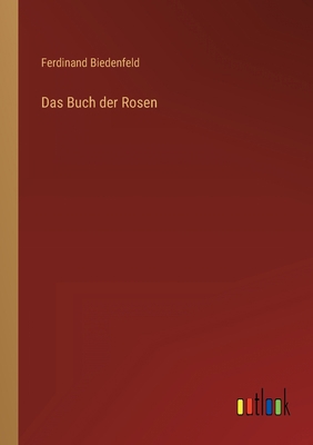 Das Buch der Rosen [German] 3368708589 Book Cover
