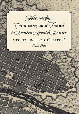Hierarchy, Commerce, and Fraud in Bourbon Spani... 0826501524 Book Cover