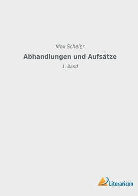 Abhandlungen und Aufsätze: 1. Band [German] 3965065947 Book Cover