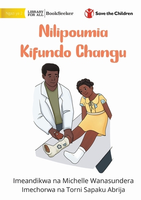 When I Broke My Ankle - Nilipoumia Kifundo Changu [Swahili] 192295148X Book Cover