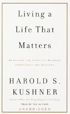 Living a Life That Matters: Resolving the Confl... 0375419837 Book Cover