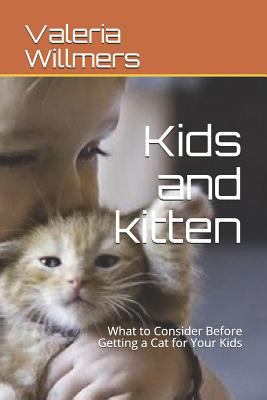 Kids and Kitten: What to Consider Before Gettin... 1719964424 Book Cover