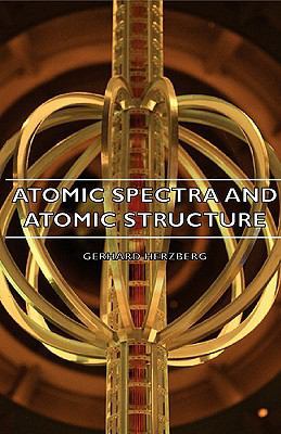 Atomic Spectra and Atomic Structure 1443728063 Book Cover