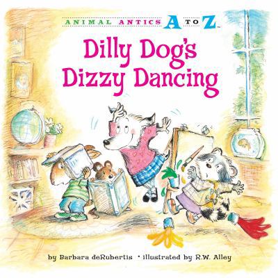Dilly Dog's Dizzy Dancing 1575653079 Book Cover