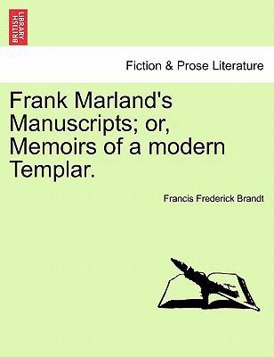 Frank Marland's Manuscripts; Or, Memoirs of a M... 1240869568 Book Cover