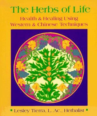 The Herbs of Life: Health and Healing Using Wes... 0895944987 Book Cover