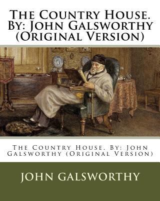 The Country House. By: John Galsworthy (Origina... 1539095576 Book Cover