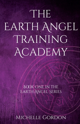 The Earth Angel Training Academy 1912257017 Book Cover