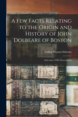 A Few Facts Relating to the Origin and History ... 1014993989 Book Cover