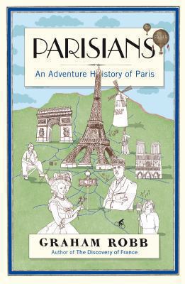 Parisians: An Adventure History of Paris 0330536230 Book Cover