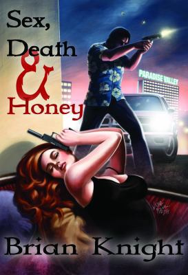Sex, Death & Honey: From the Misadventures of B... 0984687610 Book Cover