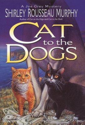 Cat to the Dogs: A Joe Grey Mystery (Joe Grey M... 0061050970 Book Cover