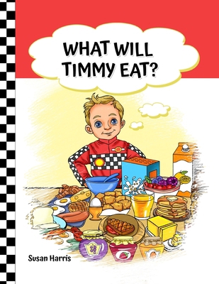 What Will Timmy Eat? 1738972704 Book Cover