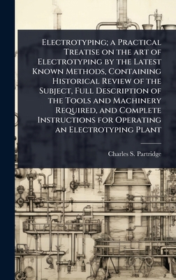 Electrotyping; a Practical Treatise on the art ... 1024064875 Book Cover