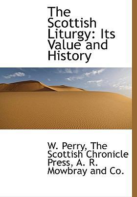 The Scottish Liturgy: Its Value and History 1140300601 Book Cover
