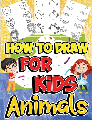 How to Draw Animals for Kids: Learn to Draw Fun... 1915104688 Book Cover