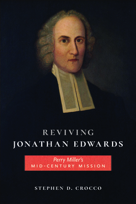 Reviving Jonathan Edwards: Perry Miller's Mid-C... 1625349394 Book Cover