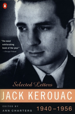 Kerouac: Selected Letters: Volume 1: 1940-1956 0140234446 Book Cover
