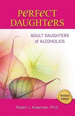 Perfect Daughters: Adult Daughters of Alcoholics 1558749527 Book Cover