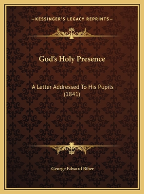 God's Holy Presence: A Letter Addressed To His ... 1169588476 Book Cover