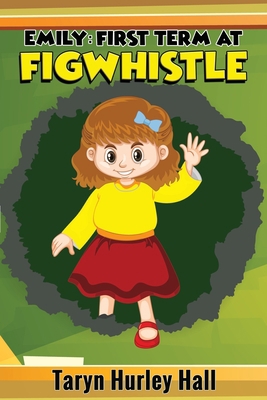 Emily: First Term at Figwhistle 1707282374 Book Cover