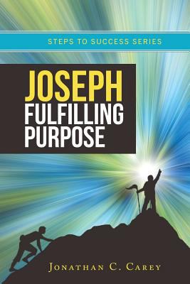 Joseph - Fulfilling Purpose 1546444696 Book Cover