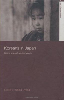 Koreans in Japan: Critical Voices from the Margin 041521999X Book Cover