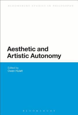 Aesthetic and Artistic Autonomy 1474222935 Book Cover