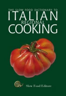 The Slow Food Dictionary to Italian Regional Co... 8884992400 Book Cover