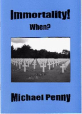 Immortality! When? 1902859405 Book Cover