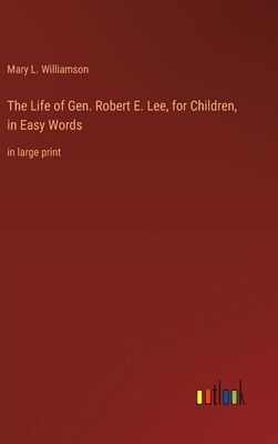 The Life of Gen. Robert E. Lee, for Children, i... 3368371398 Book Cover