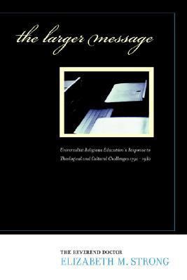 The Larger Message 0970247966 Book Cover
